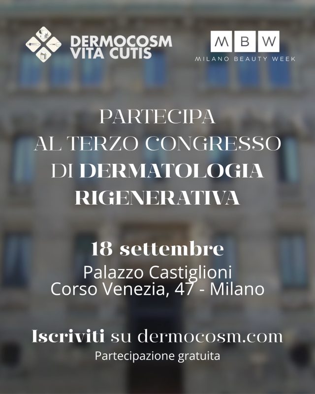 Dermocosm Vita Cutis presenta il III Congresso in Dermatologia Rigenerativa - un evento della @milanobeautyweek 
📌 Domani, venerdì 18 settembre a Palazzo Castiglioni - Corso Venezia 47, Milano

Sarà un’occasione per ascoltare gli interessanti interventi dei relatori che tratterranno temi legati alla bellezza e alla salute della pelle, portando studi e ricerche in diversi ambiti. 

Partecipazione gratuita iscrivendosi sul sito dermocosm.com

A domani!
